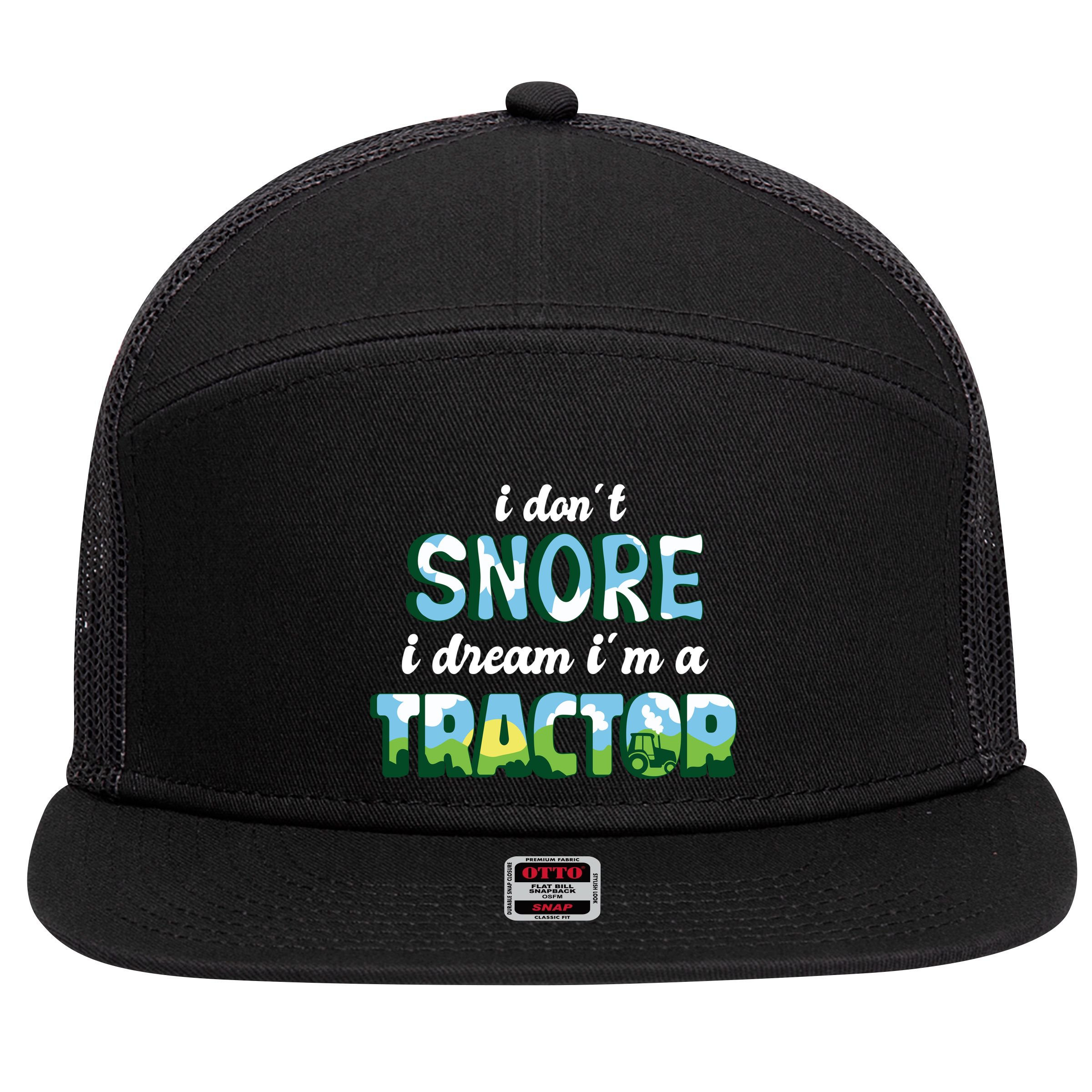 I Don't Snore I Dream I'm A Tractor 7 Panel Mesh Trucker Snapback Hat