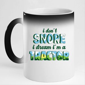 I Don't Snore I Dream I'm A Tractor 11oz Black Color Changing Mug