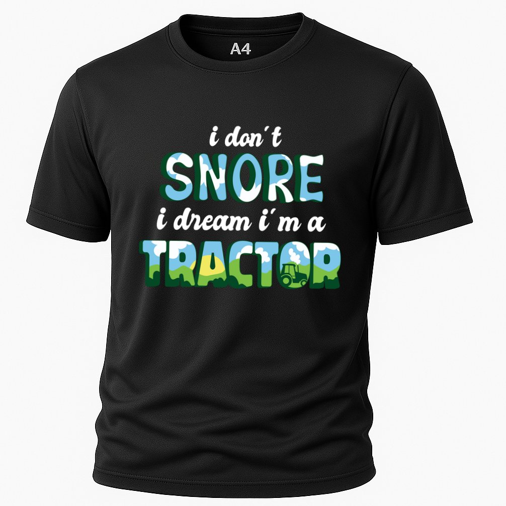 I Don't Snore I Dream I'm A Tractor Performance Shirt