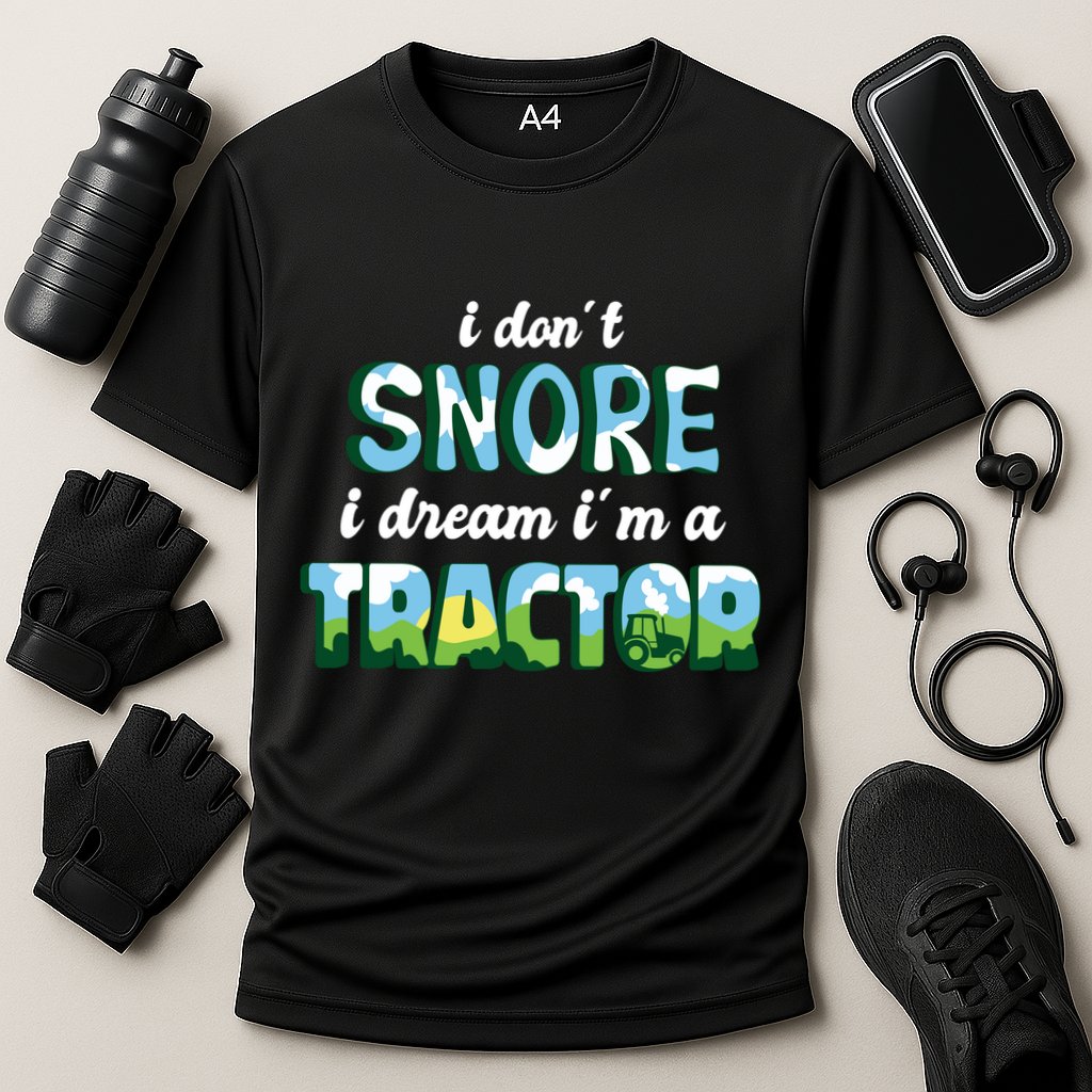 I Don't Snore I Dream I'm A Tractor Performance Shirt