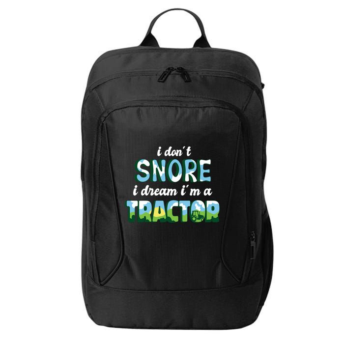 I Don't Snore I Dream I'm A Tractor City Backpack