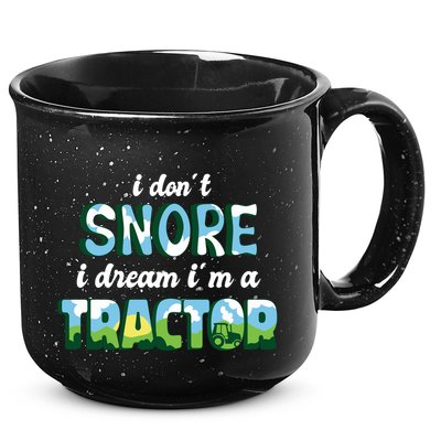 I Don't Snore I Dream I'm A Tractor 15oz Campfire Ceramic Mug