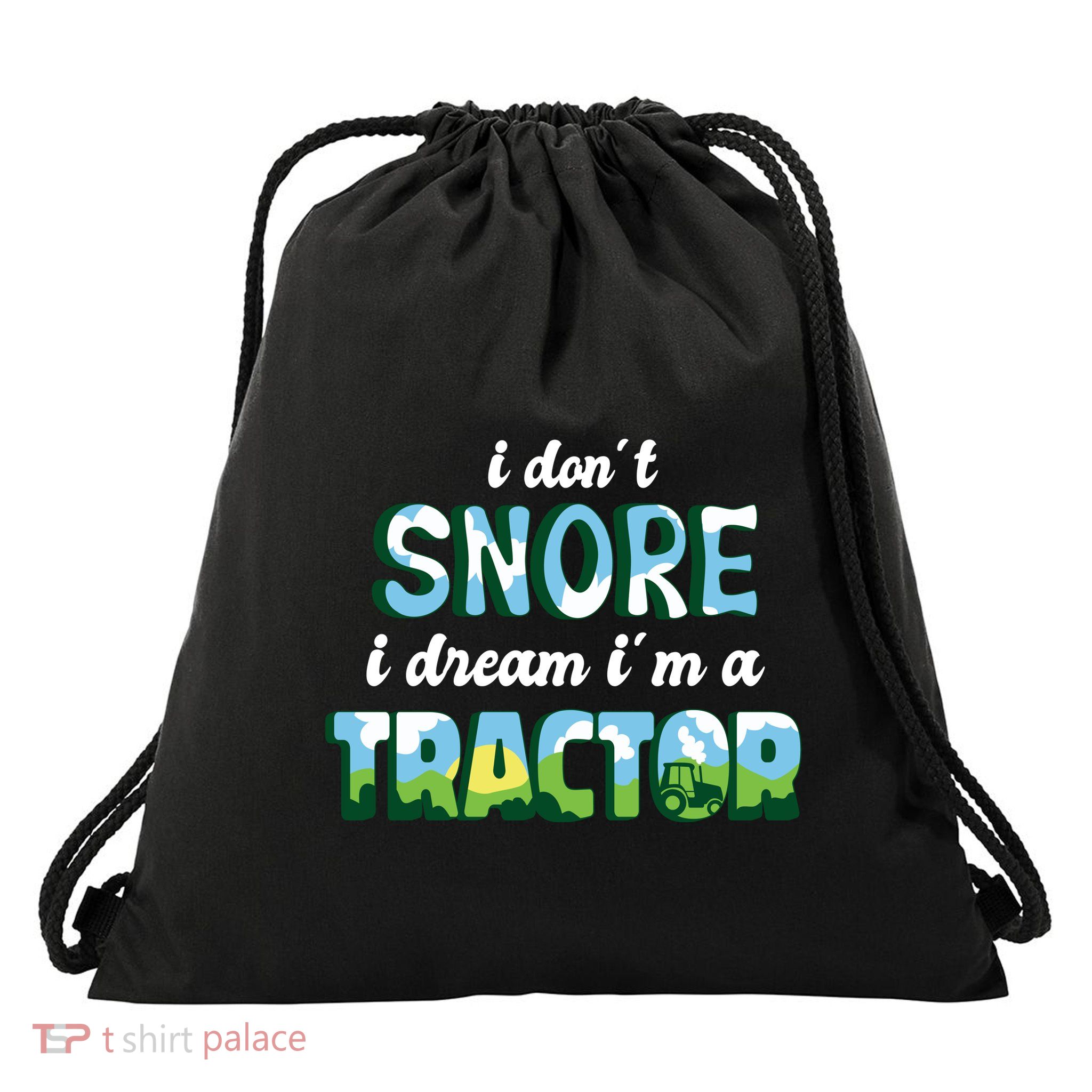 I Don't Snore I Dream I'm A Tractor Drawstring Bag