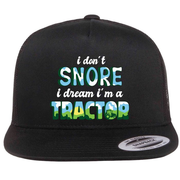 I Don't Snore I Dream I'm A Tractor Flatbill Hat