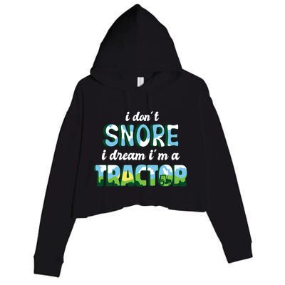 I Don't Snore I Dream I'm A Tractor Crop Fleece Hoodie