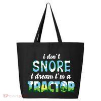 I Don't Snore I Dream I'm A Tractor 25L Jumbo Tote