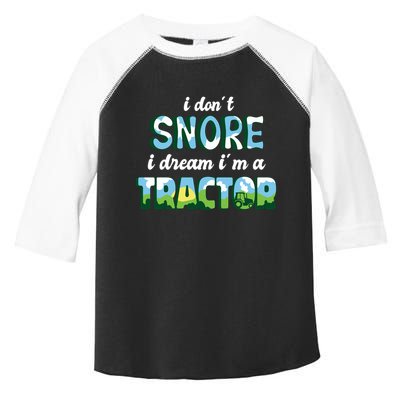 I Don't Snore I Dream I'm A Tractor Toddler Fine Jersey T-Shirt