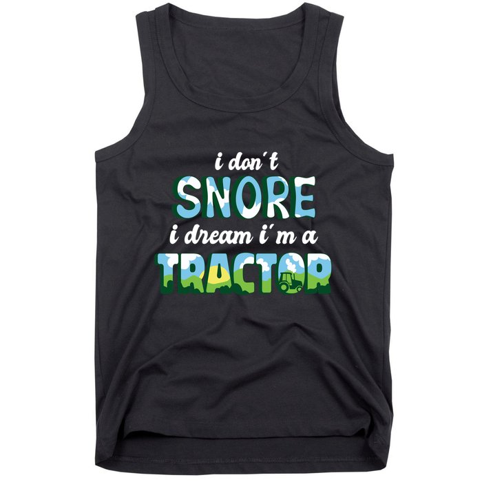 I Don't Snore I Dream I'm A Tractor Tank Top