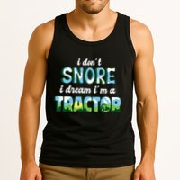 I Don't Snore I Dream I'm A Tractor Tank Top