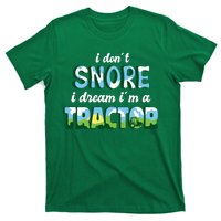 I Don't Snore I Dream I'm A Tractor T-Shirt