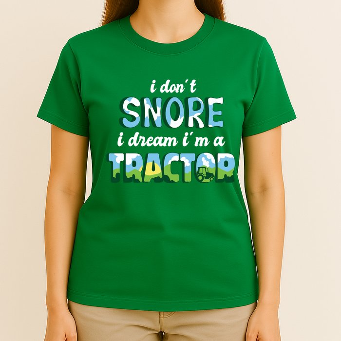 I Don't Snore I Dream I'm A Tractor T-Shirt