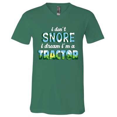 I Don't Snore I Dream I'm A Tractor V-Neck T-Shirt