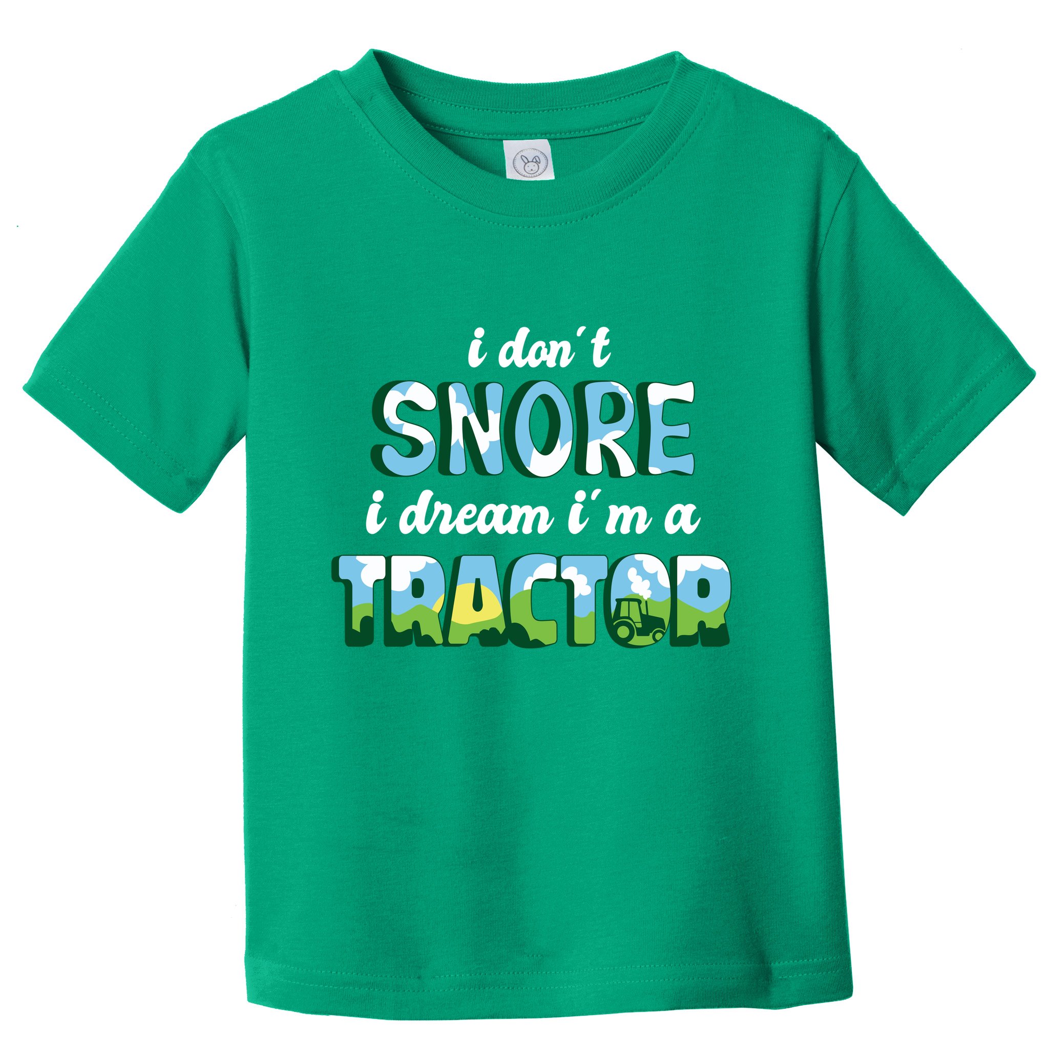 I Don't Snore I Dream I'm A Tractor Toddler T-Shirt