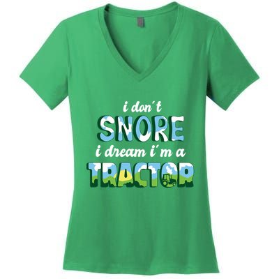 I Don't Snore I Dream I'm A Tractor Women's V-Neck T-Shirt