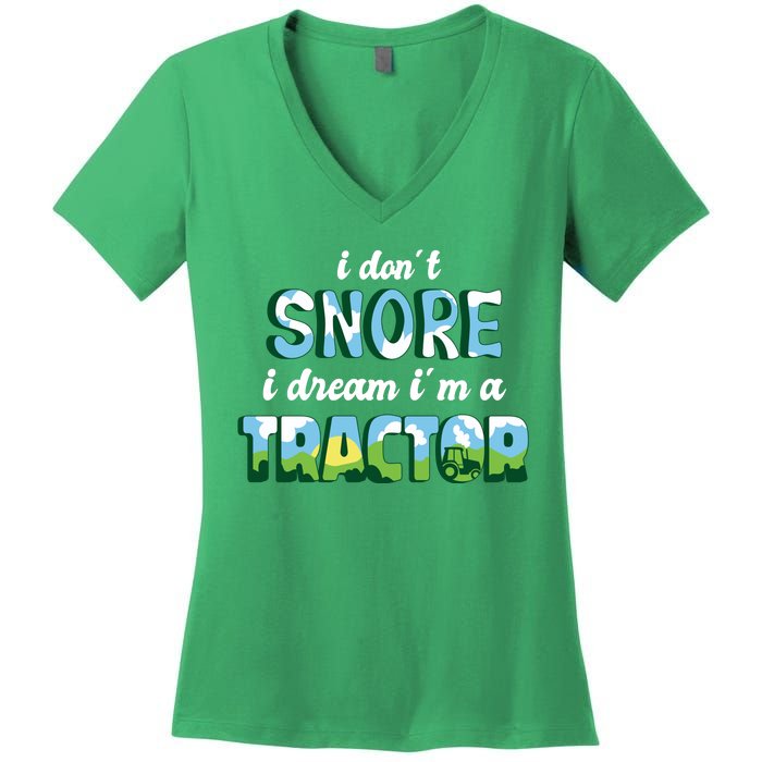 I Don't Snore I Dream I'm A Tractor Women's V-Neck T-Shirt