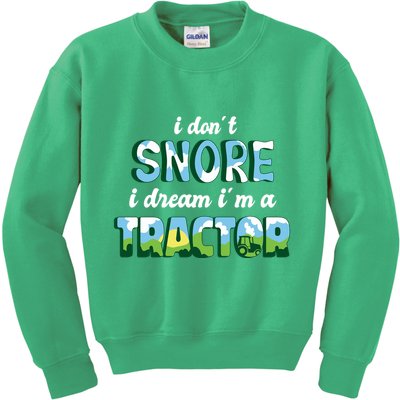 I Don't Snore I Dream I'm A Tractor Kids Sweatshirt