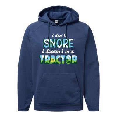 I Don't Snore I Dream I'm A Tractor Performance Fleece Hoodie