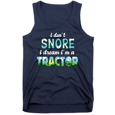 I Don't Snore I Dream I'm A Tractor Tank Top