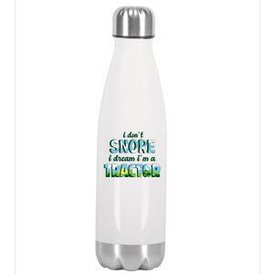 I Don't Snore I Dream I'm A Tractor Stainless Steel Insulated Water Bottle