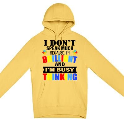 I Don't Speak Much Because I'm Brilliant Autism Premium Pullover Hoodie