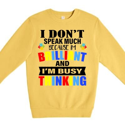 I Don't Speak Much Because I'm Brilliant Autism Premium Crewneck Sweatshirt