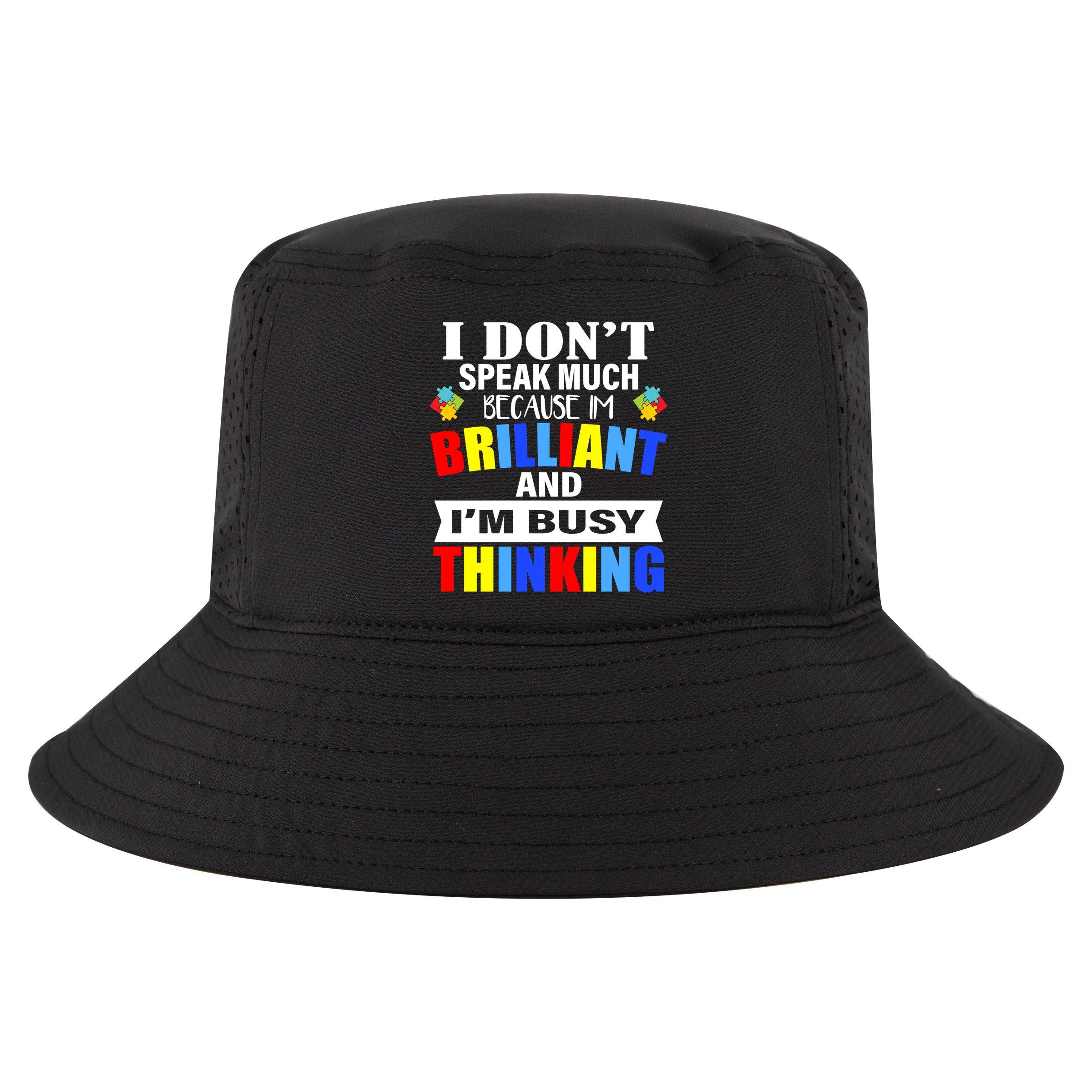 I Don't Speak Much Because I'm Brilliant Autism Cool Comfort Performance Bucket Hat