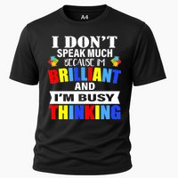 I Don't Speak Much Because I'm Brilliant Autism Cooling Performance Crew T-Shirt