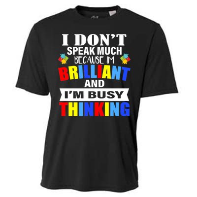 I Don't Speak Much Because I'm Brilliant Autism Cooling Performance Crew T-Shirt