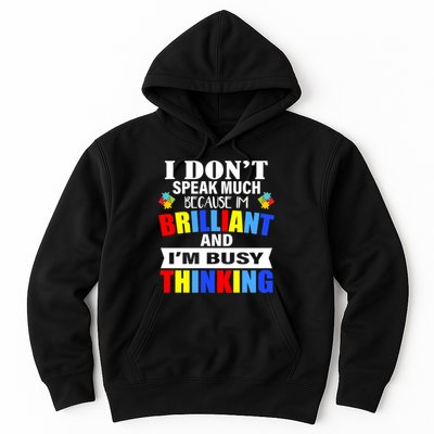 I Don't Speak Much Because I'm Brilliant Autism Hoodie
