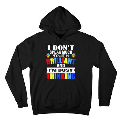 I Don't Speak Much Because I'm Brilliant Autism Hoodie