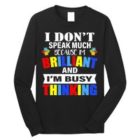 I Don't Speak Much Because I'm Brilliant Autism Long Sleeve Shirt