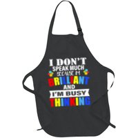 I Don't Speak Much Because I'm Brilliant Autism Apron