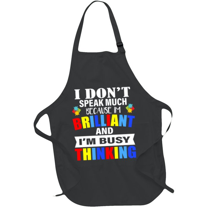 I Don't Speak Much Because I'm Brilliant Autism Apron