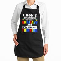 I Don't Speak Much Because I'm Brilliant Autism Apron