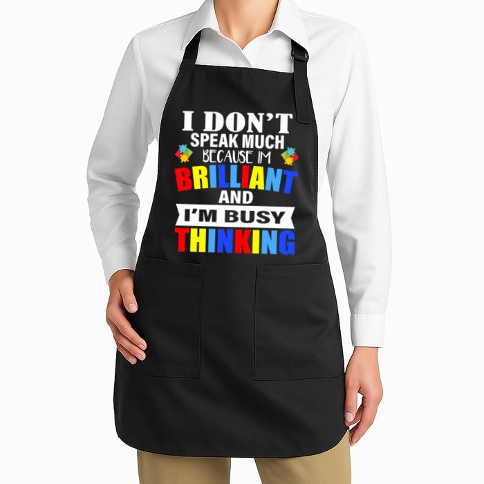 I Don't Speak Much Because I'm Brilliant Autism Apron