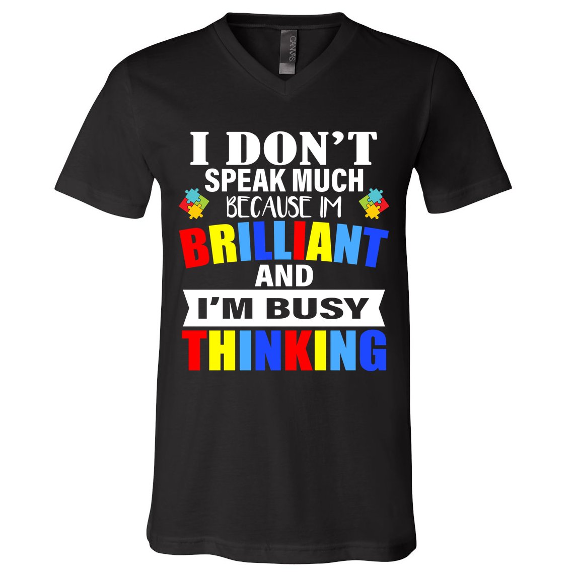 I Don't Speak Much Because I'm Brilliant Autism V-Neck T-Shirt