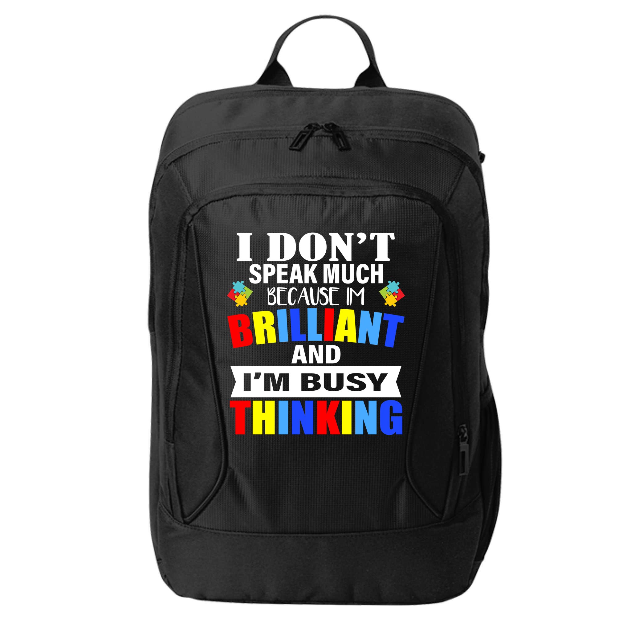 I Don't Speak Much Because I'm Brilliant Autism City Backpack