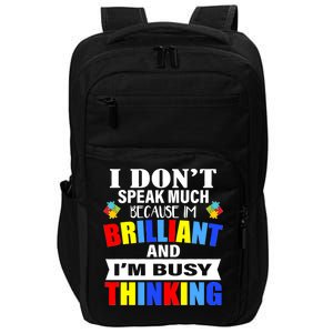 I Don't Speak Much Because I'm Brilliant Autism Impact Tech Backpack