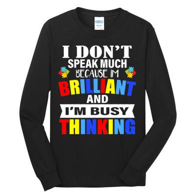 I Don't Speak Much Because I'm Brilliant Autism Tall Long Sleeve T-Shirt