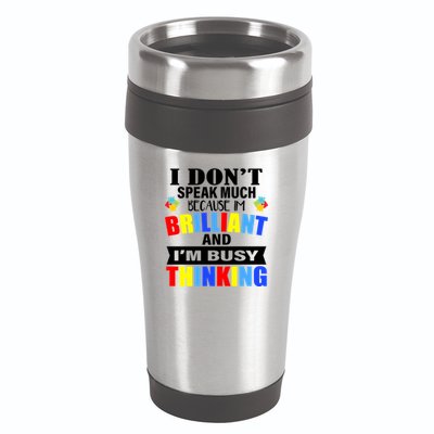 I Don't Speak Much Because I'm Brilliant Autism 16oz Travel Tumbler