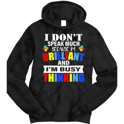 I Don't Speak Much Because I'm Brilliant Autism Tie Dye Hoodie