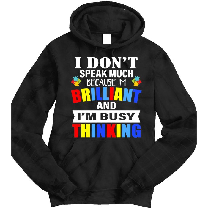 I Don't Speak Much Because I'm Brilliant Autism Tie Dye Hoodie