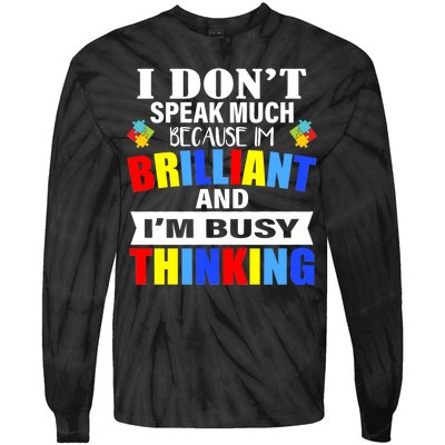 I Don't Speak Much Because I'm Brilliant Autism Tie-Dye Long Sleeve Shirt