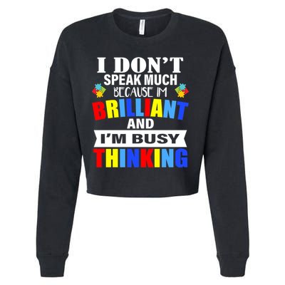 I Don't Speak Much Because I'm Brilliant Autism Cropped Pullover Crew