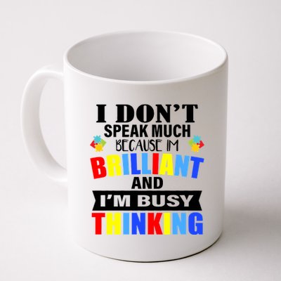 I Don't Speak Much Because I'm Brilliant Autism Coffee Mug