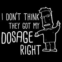 I Don't Think They Got My Dosage Right Backpack