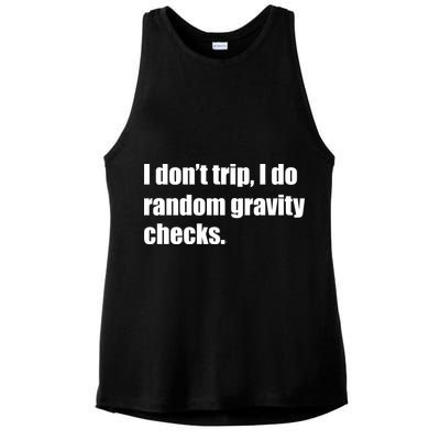 I Don't Trip Random Gravity Checks Ladies PosiCharge Tri-Blend Wicking Tank