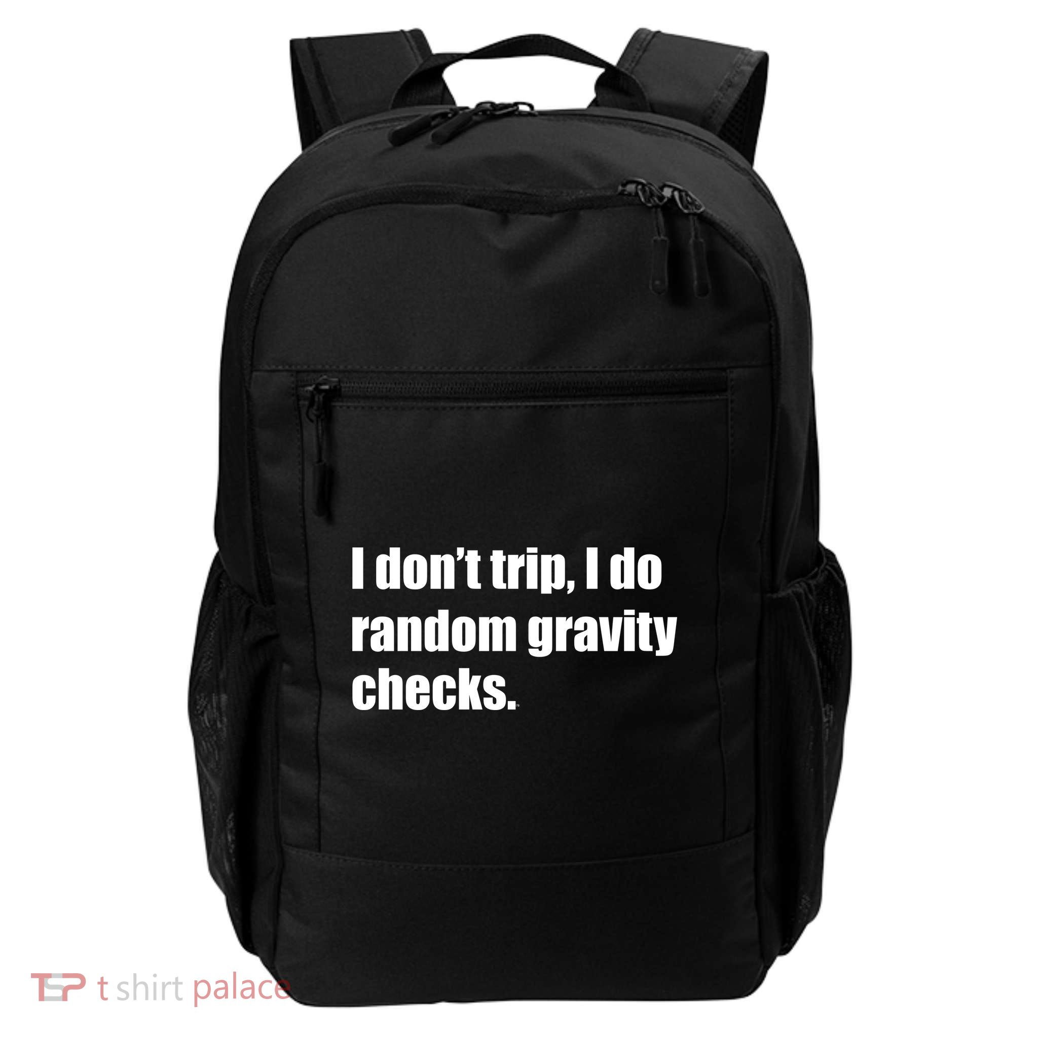 I Don't Trip Random Gravity Checks Daily Commute Backpack