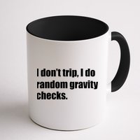 I Don't Trip Random Gravity Checks Mug