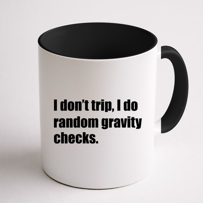 I Don't Trip Random Gravity Checks Mug